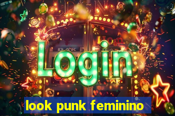 look punk feminino